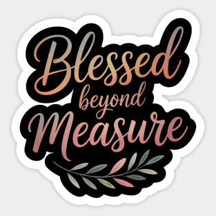 Blessed Beyond Measure Christian Gift Sticker